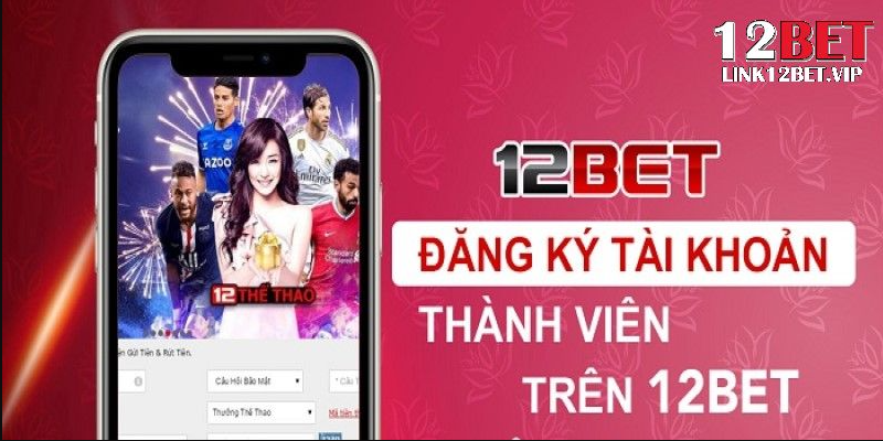 12bet đăng nhập